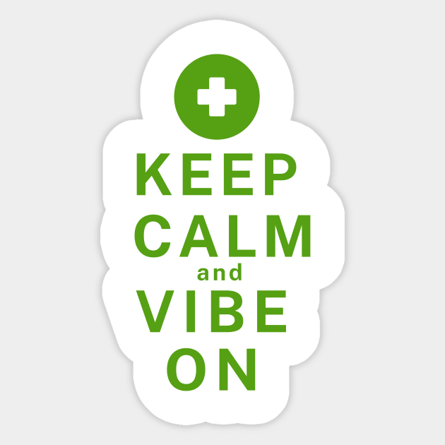 Keep Calm and Vibe on - Green Sticker by Rebecca Abraxas - Brilliant Possibili Tees